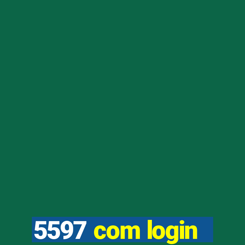 5597 com login